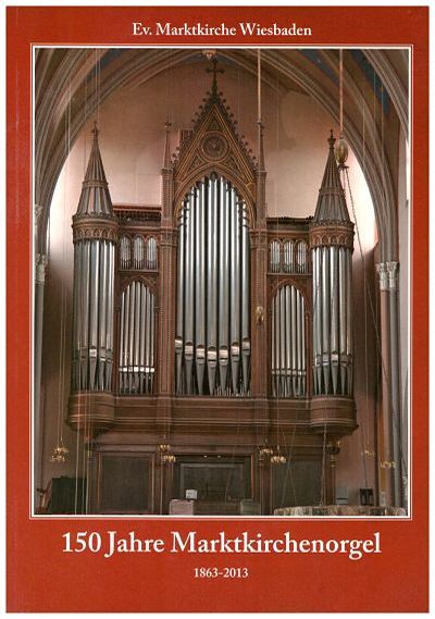 The Organ of the Marktkirche Wiesbaden turns 150 years old