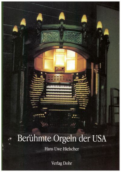 Hans Uwe Hielscher: Berühmte Orgeln der USA