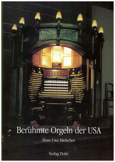 Hans Uwe Hielscher: Berühmte Orgeln der USA